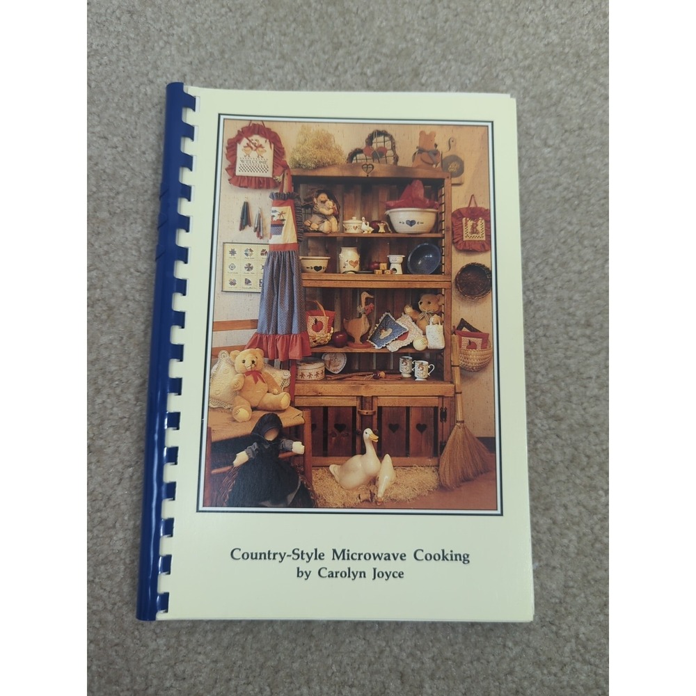Country-Style Microwave Cooking by Carolyn Joyce Cookbook 1987‎ Spiral Eden, NC